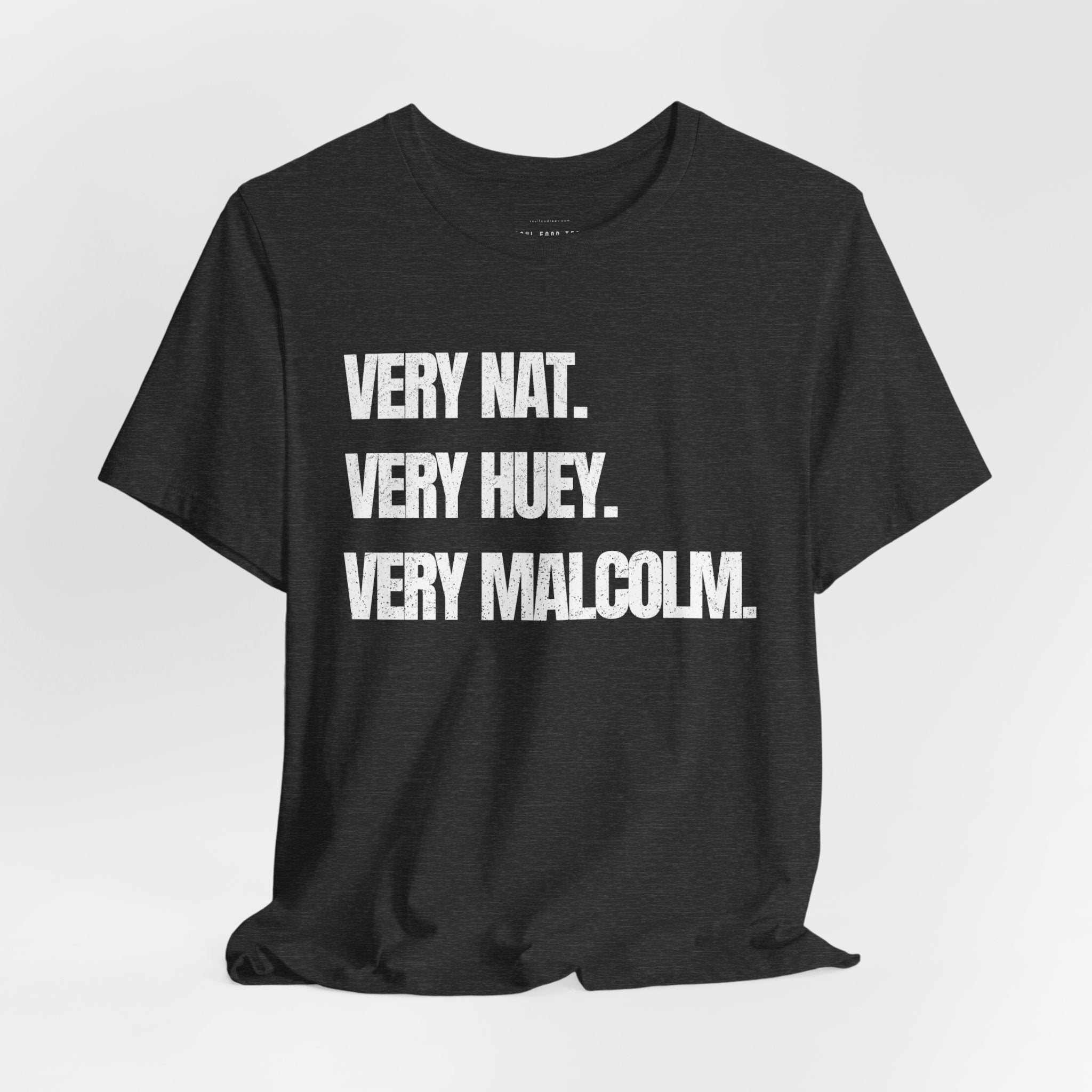 Very Nat. Very Huey. Very Malcolm. T Shirt