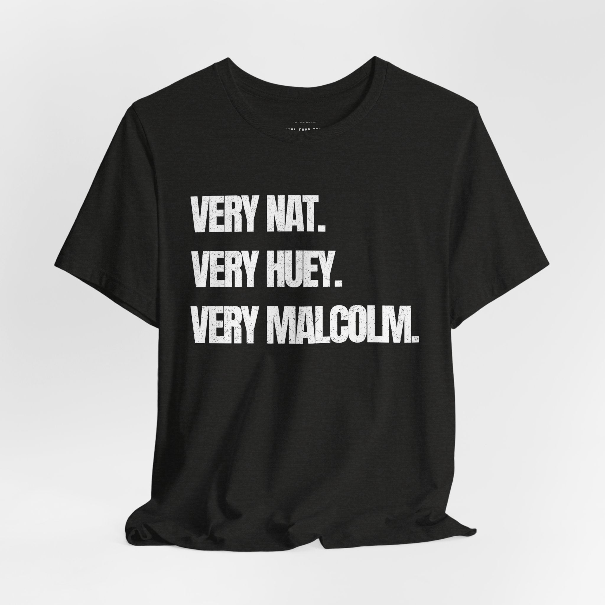 Very Nat. Very Huey. Very Malcolm. T Shirt