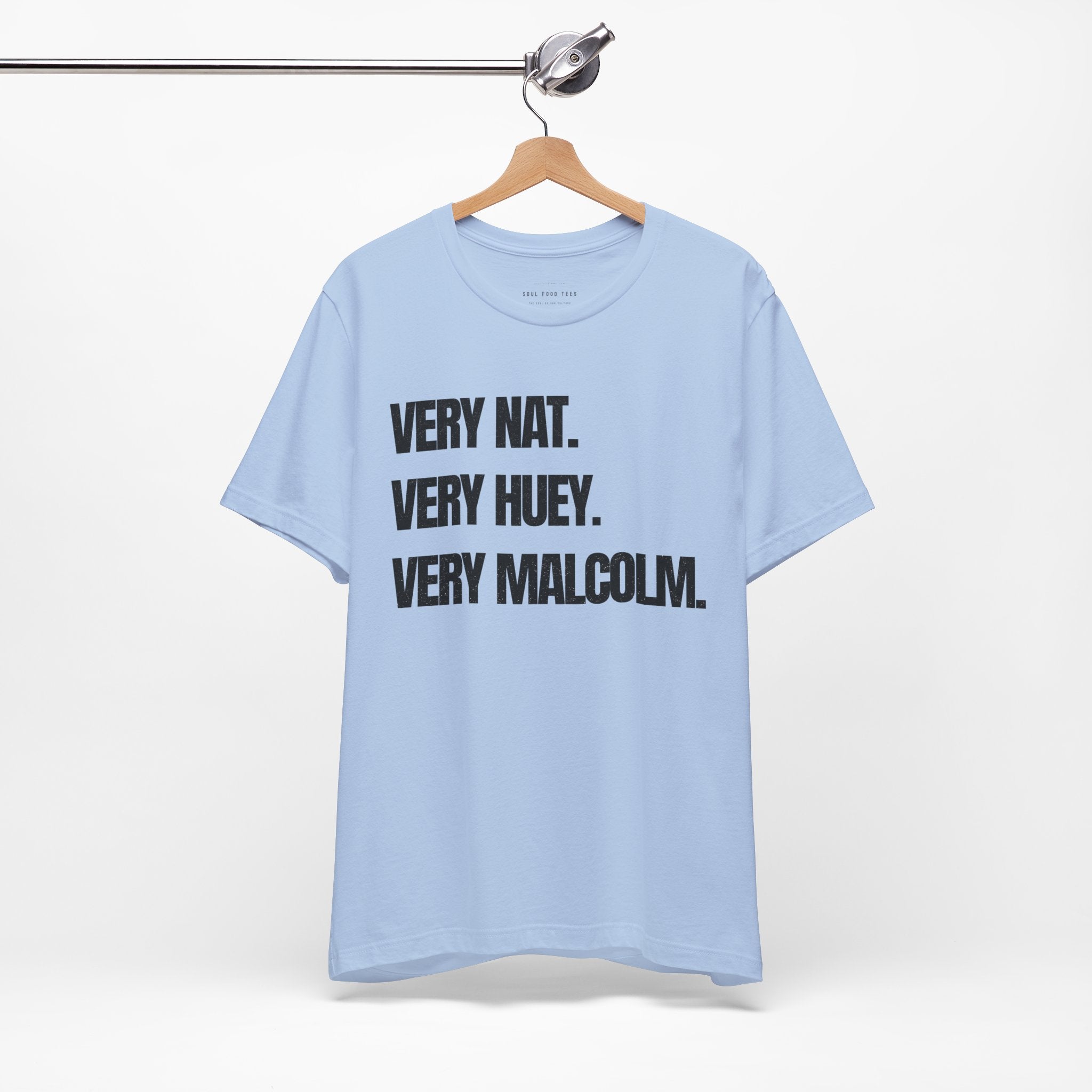 Very Nat. Very Huey. Very Malcolm. T Shirt