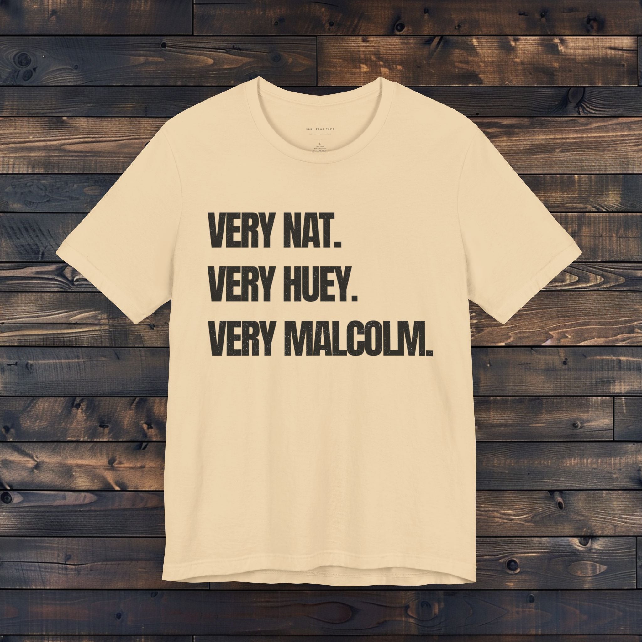 Very Nat. Very Huey. Very Malcolm. T Shirt