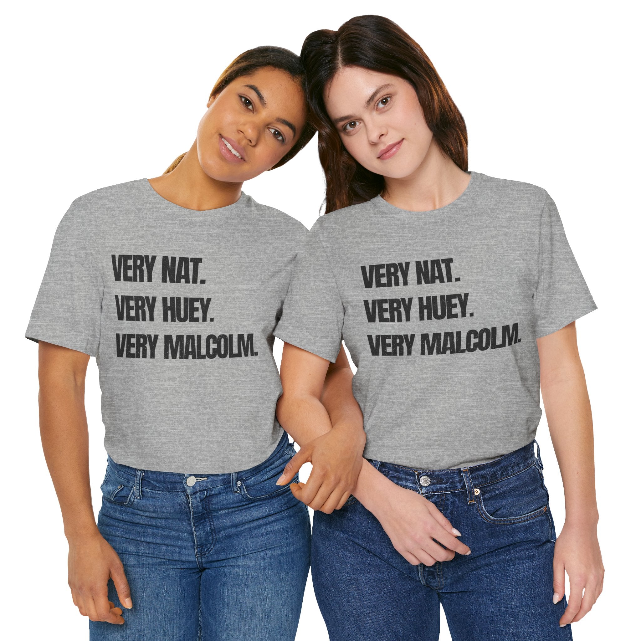 Very Nat. Very Huey. Very Malcolm. T Shirt