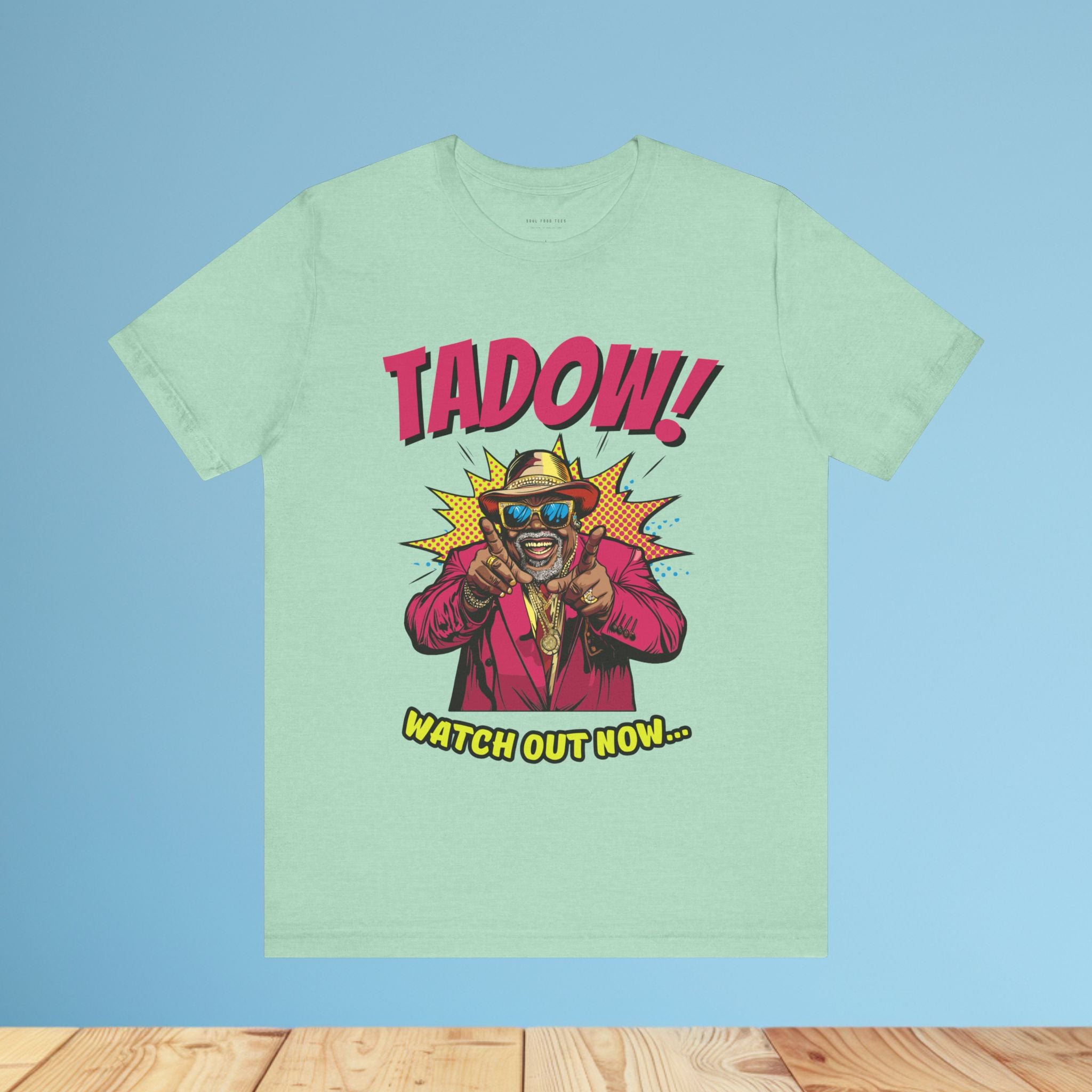 Tadow! Watch out Now T Shirt