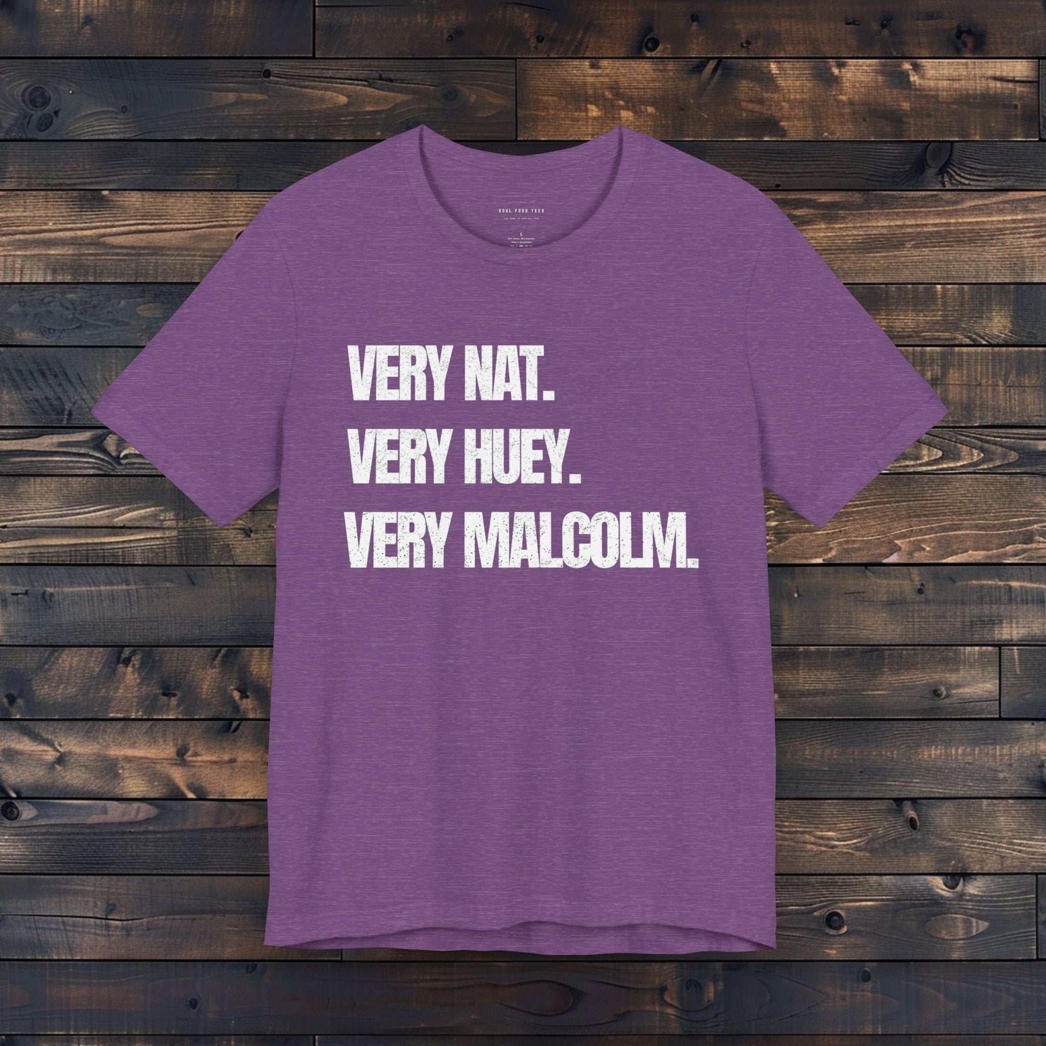 Very Nat. Very Huey. Very Malcolm. T Shirt