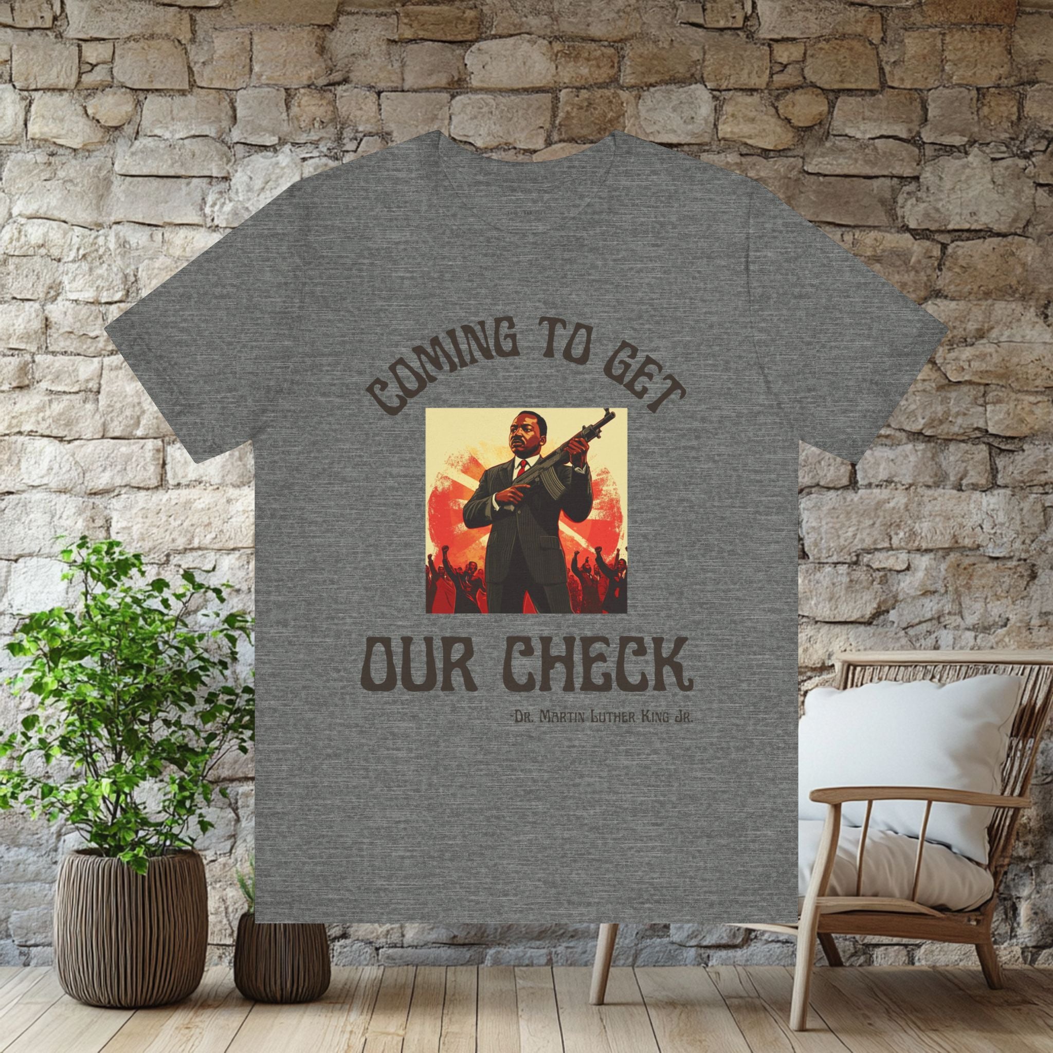 Coming to Get Our Check T Shirt