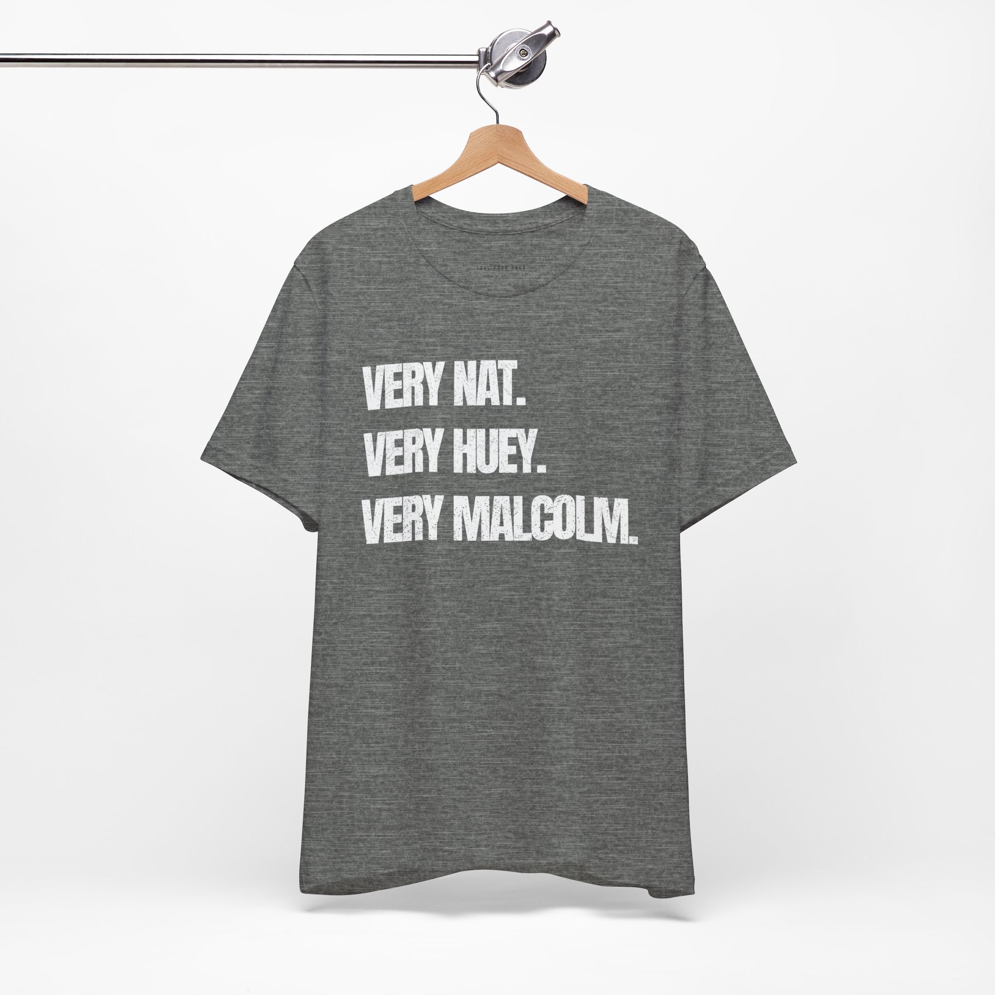 Very Nat. Very Huey. Very Malcolm. T Shirt