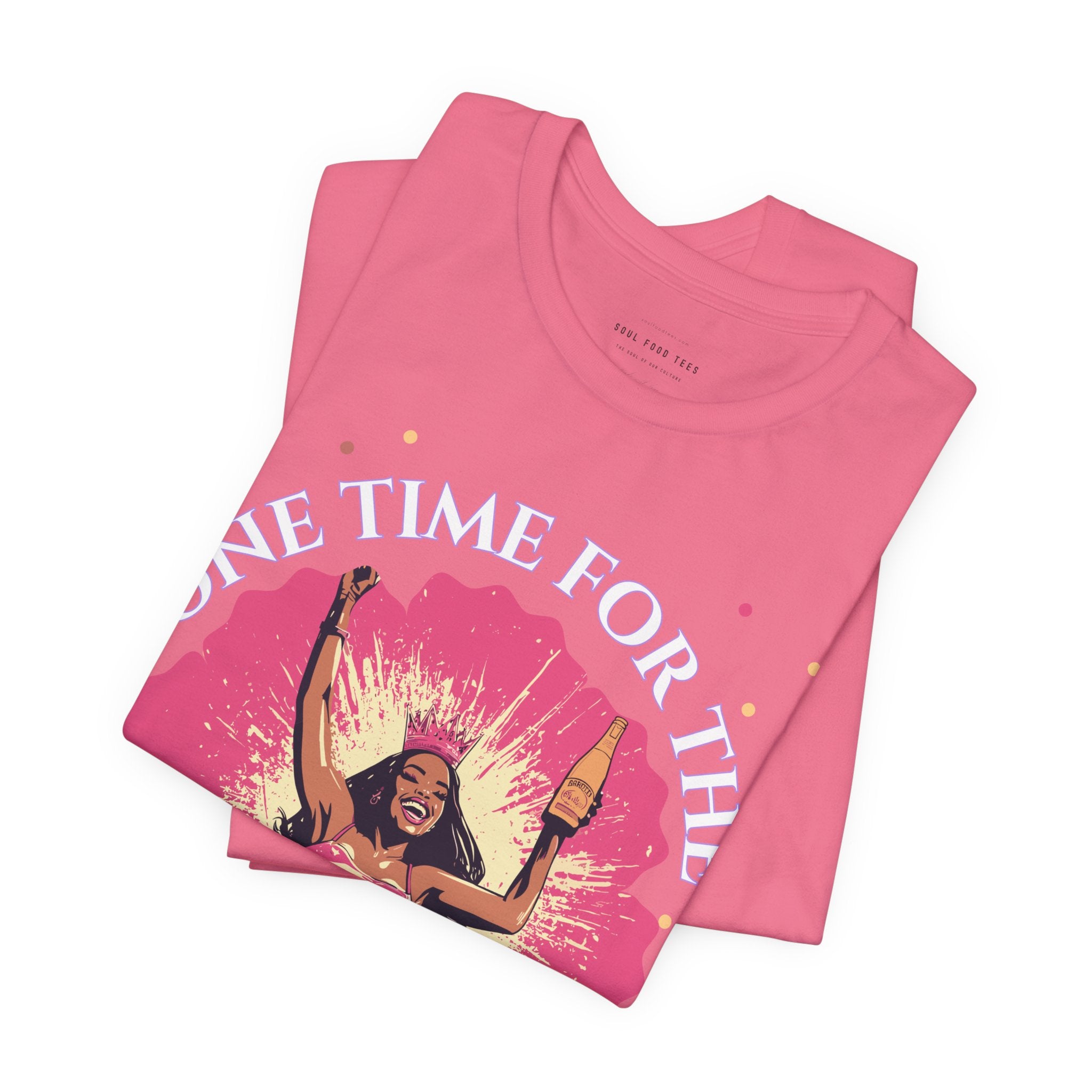 One Time for the Birthday Chick T Shirt