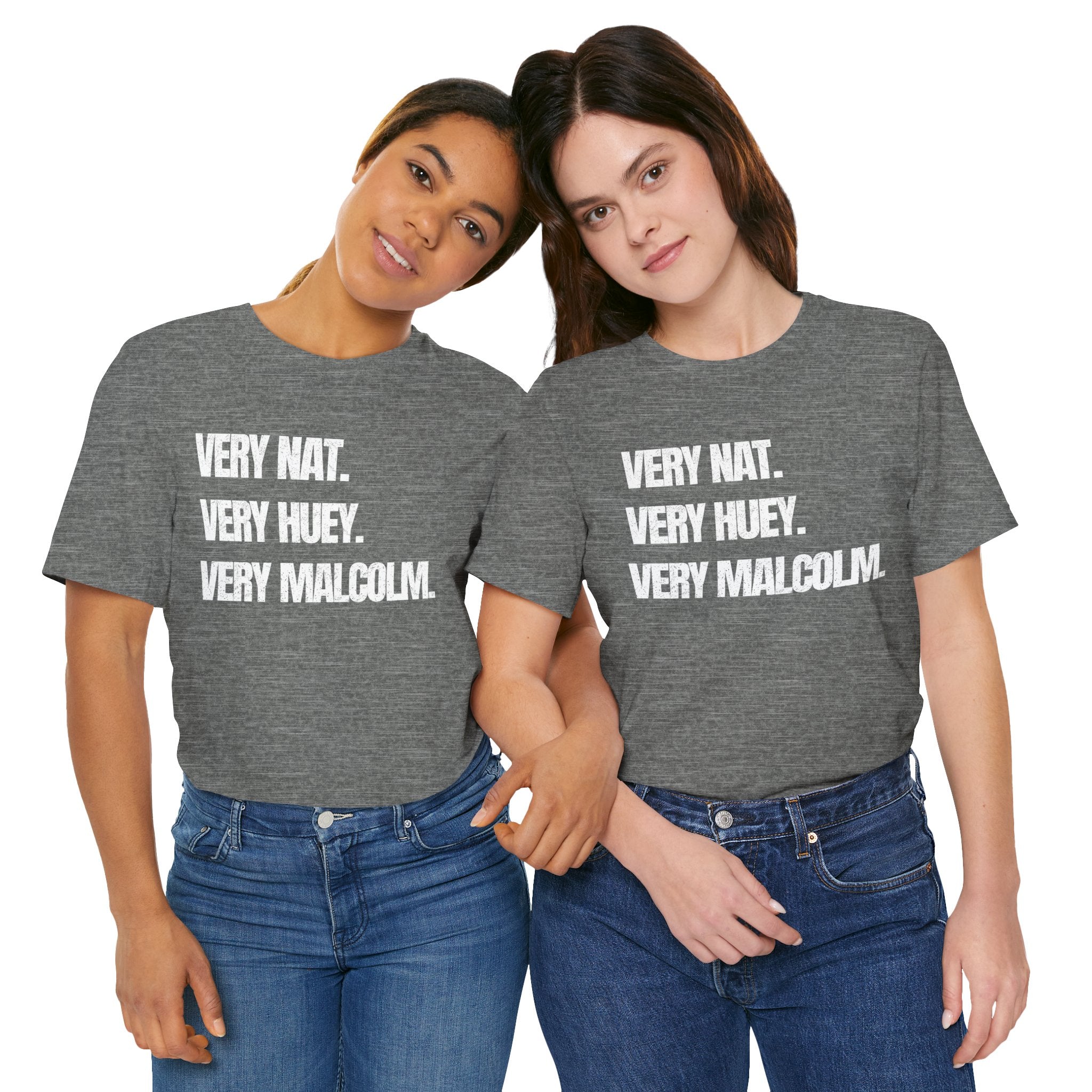 Very Nat. Very Huey. Very Malcolm. T Shirt