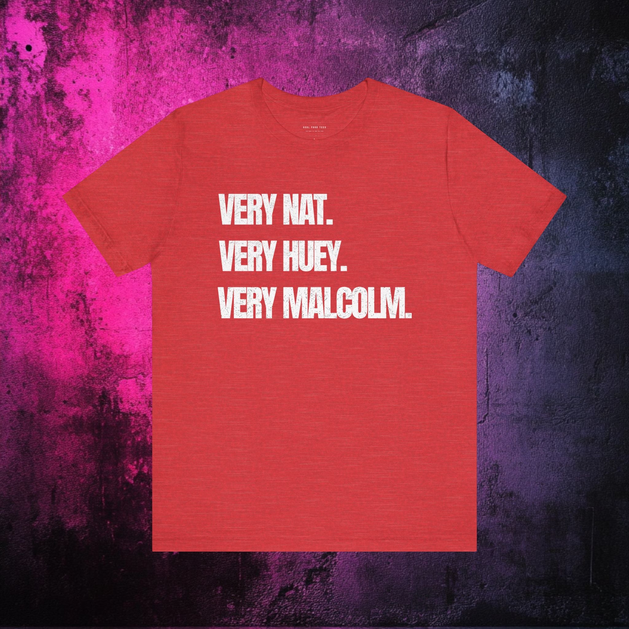 Very Nat. Very Huey. Very Malcolm. T Shirt