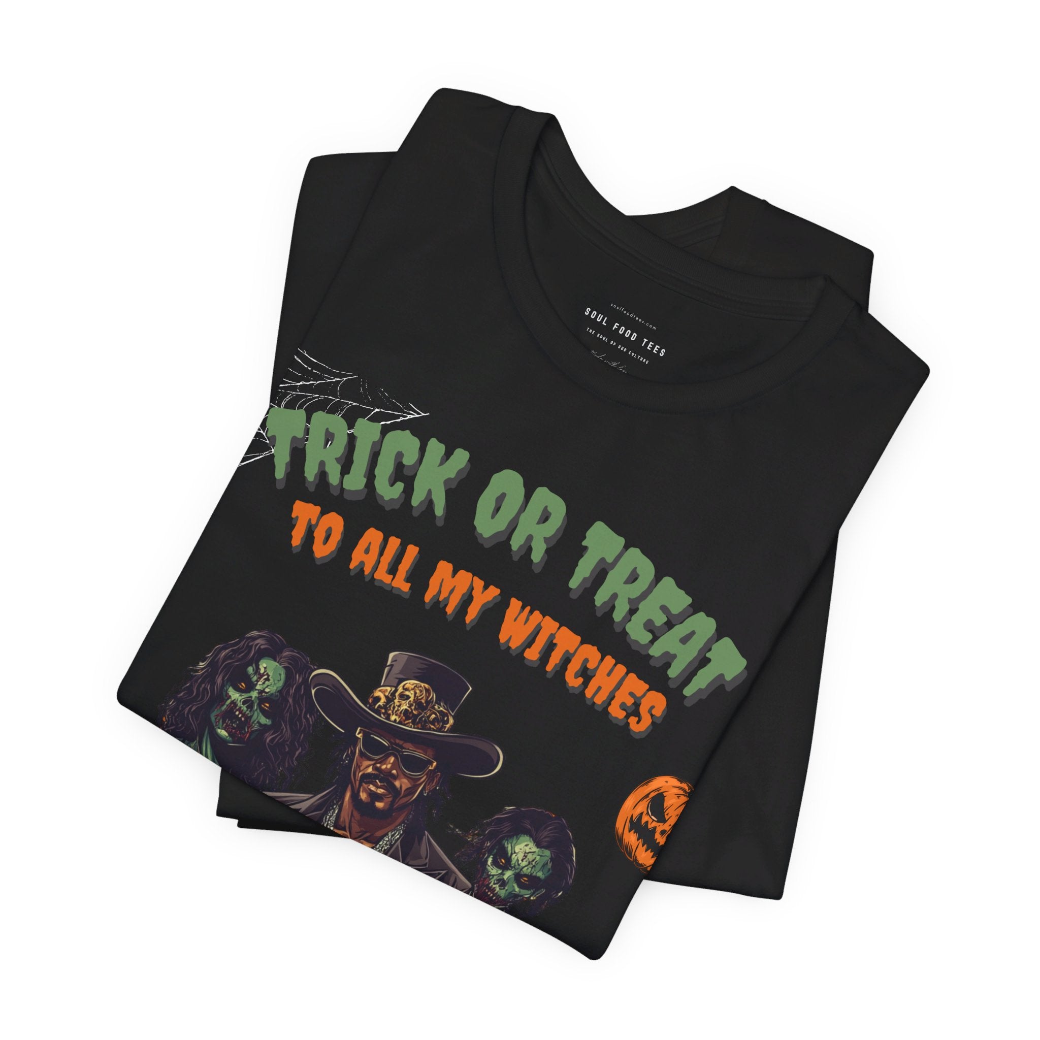 Trick or Treat to all my Witches Halloween T Shirt