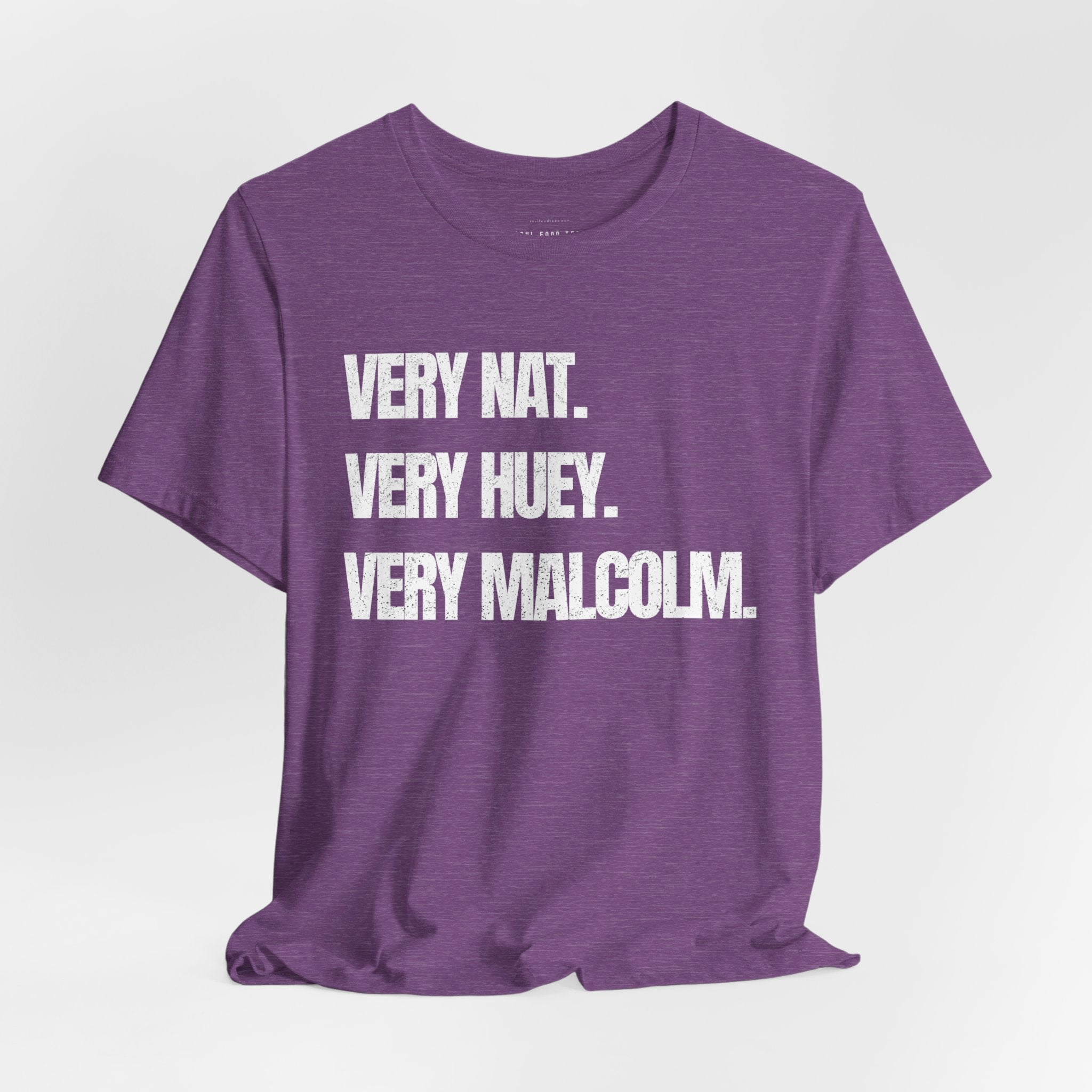 Very Nat. Very Huey. Very Malcolm. T Shirt