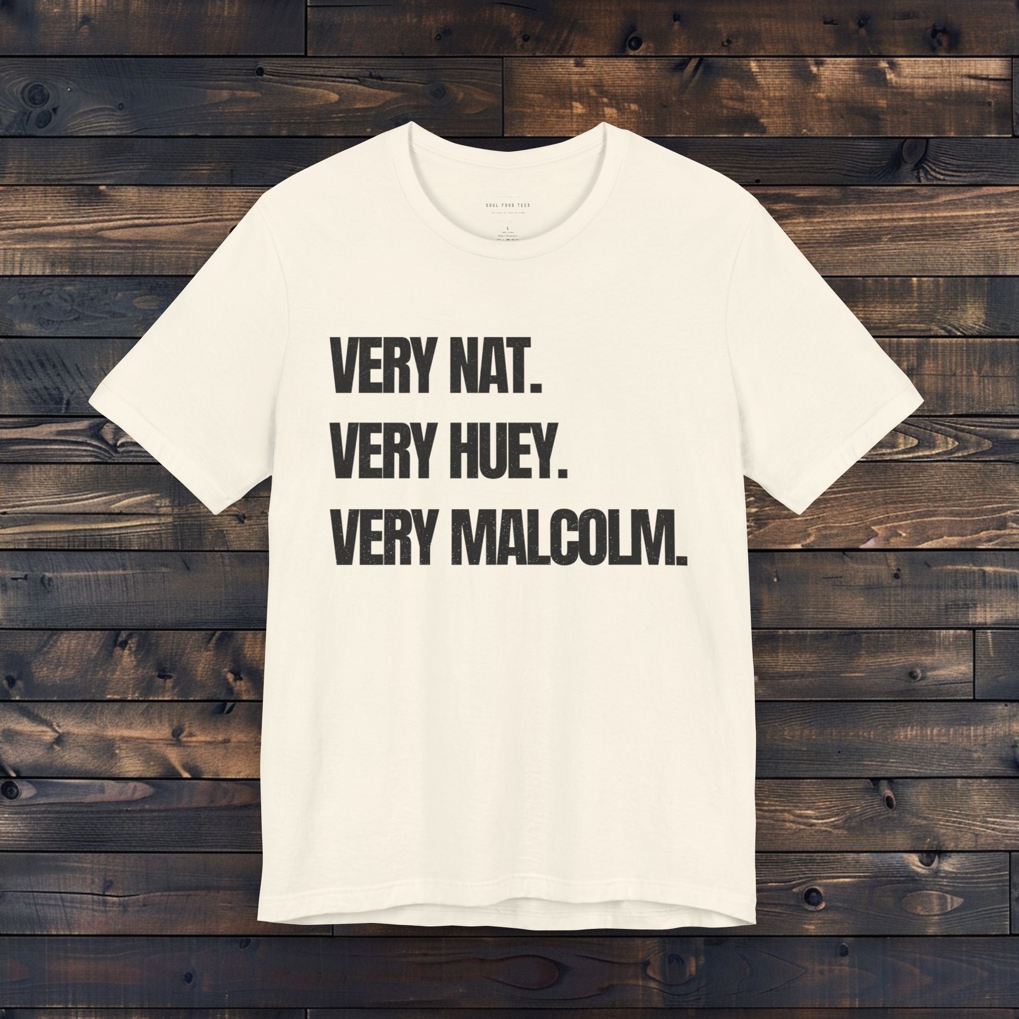 Very Nat. Very Huey. Very Malcolm. T Shirt