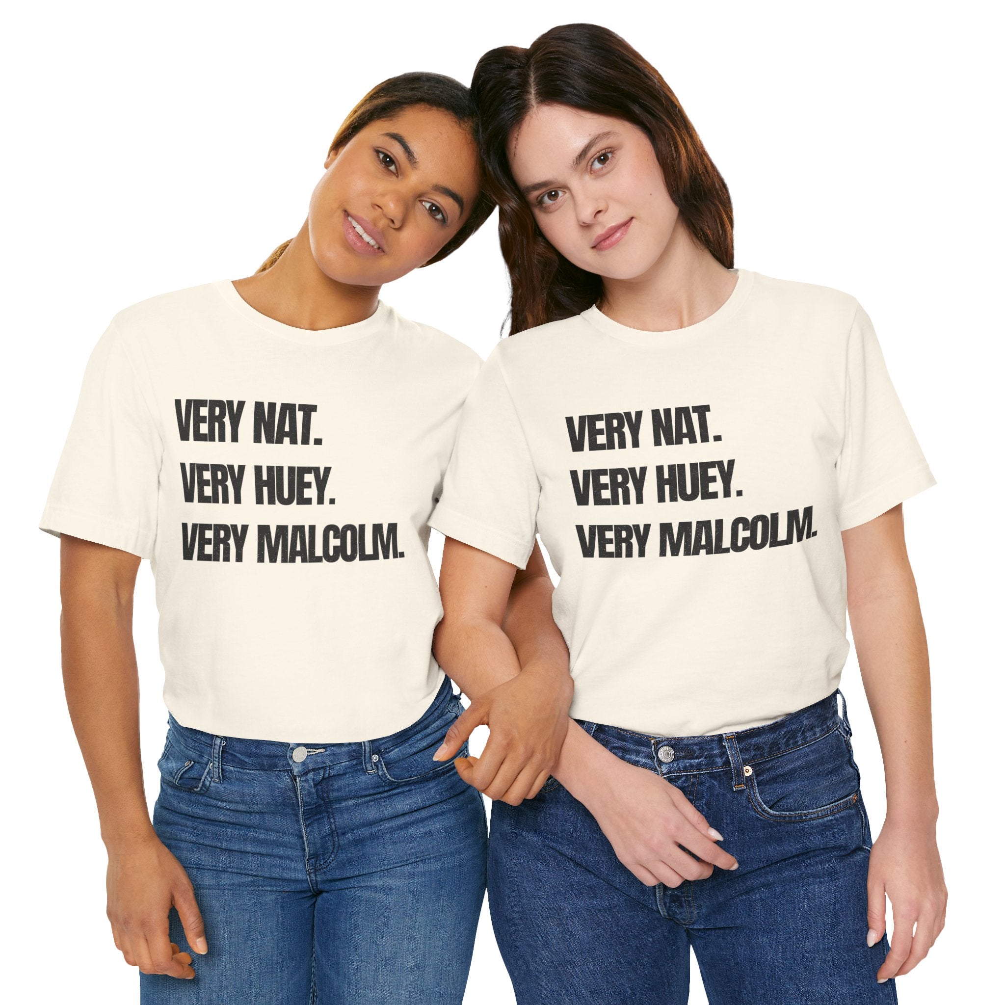Very Nat. Very Huey. Very Malcolm. T Shirt