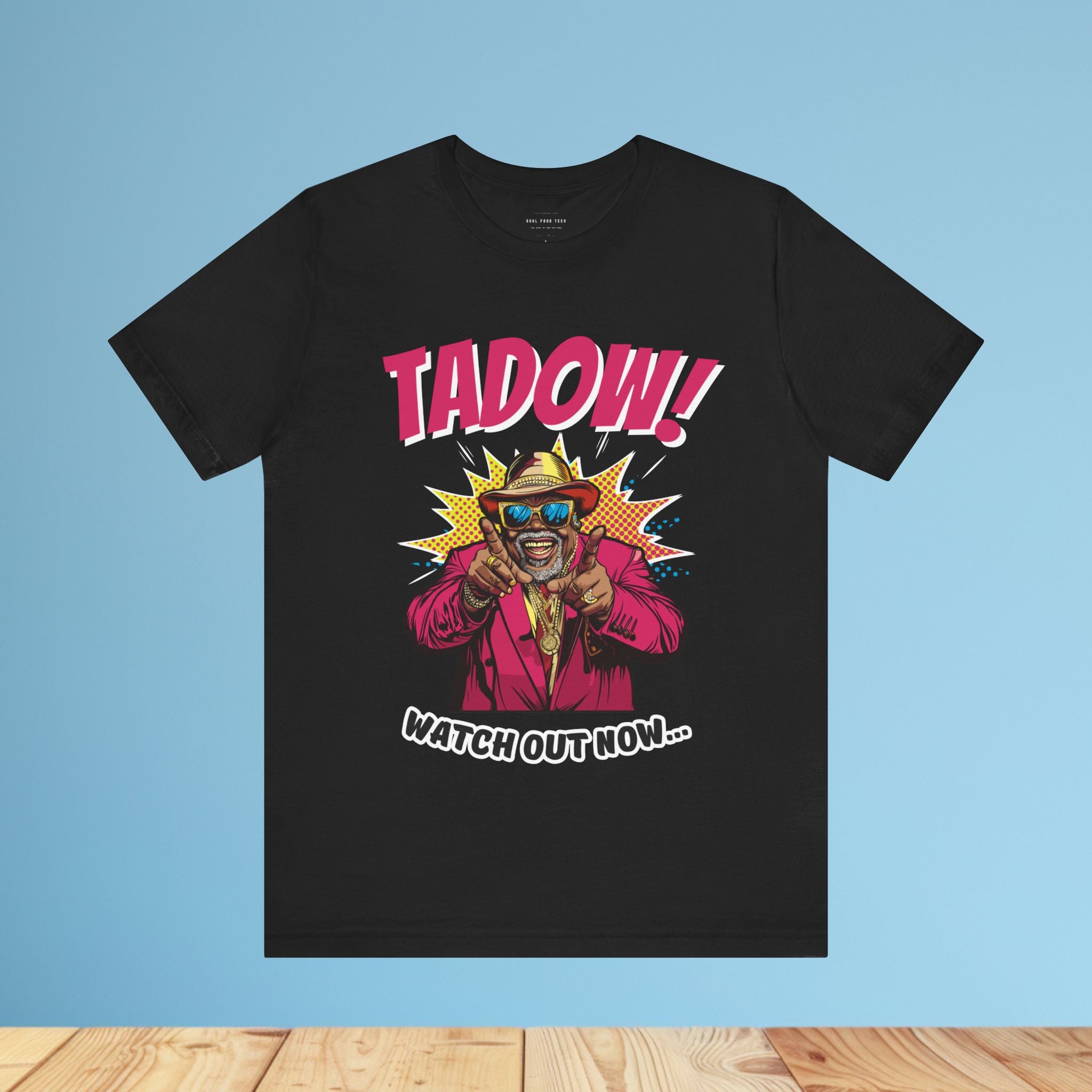 Tadow! Watch out Now T Shirt