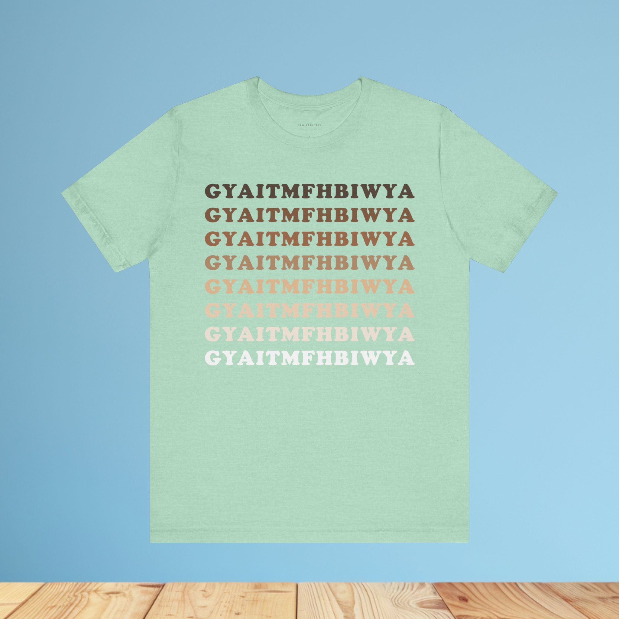 GYAITMFHBIWYA T Shirt