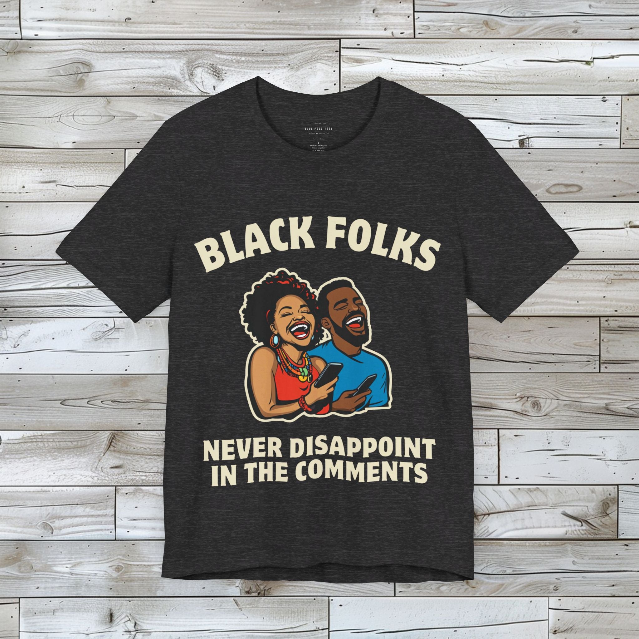 Black Folks Never Disappoint in the Comments T Shirt