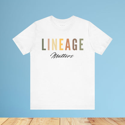 Lineage Matters T Shirt