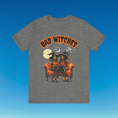 Bad Witches T Shirt