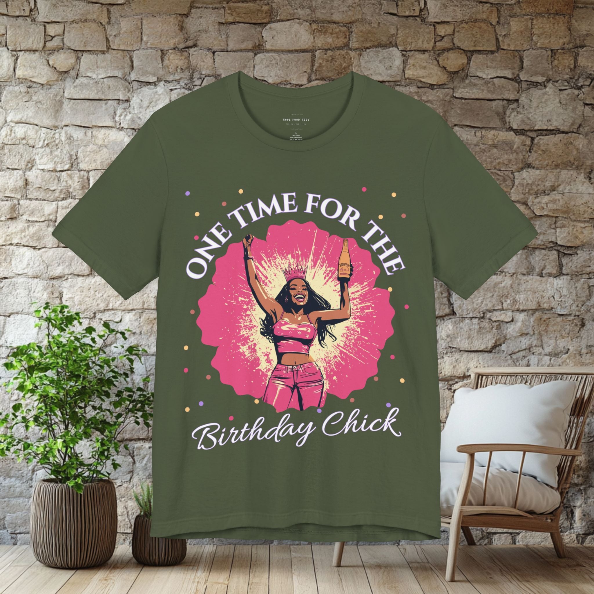 One Time for the Birthday Chick T Shirt