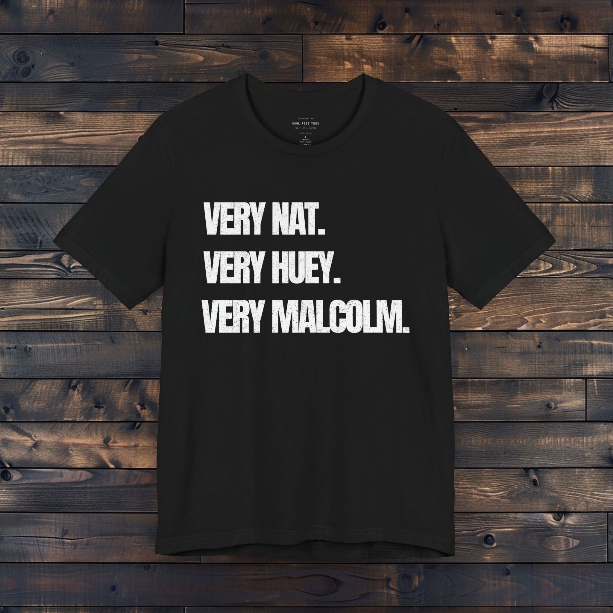 Very Nat.  Very Huey.  Very Malcolm.  T Shirt