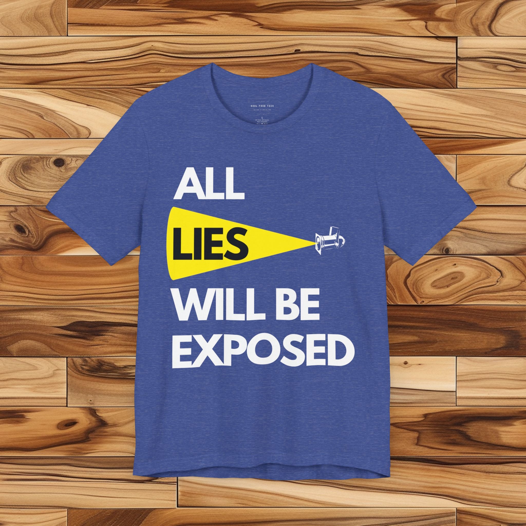 All Lies Will Be Exposed T Shirt