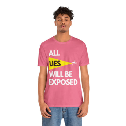 All Lies Will Be Exposed T Shirt