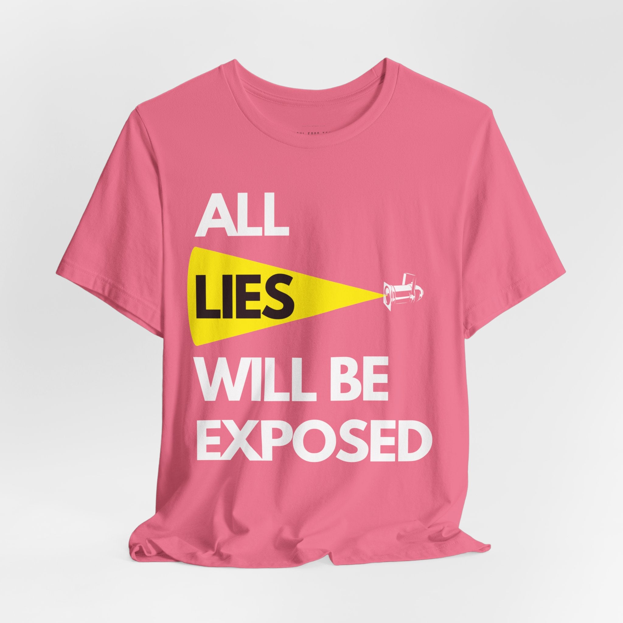 All Lies Will Be Exposed T Shirt