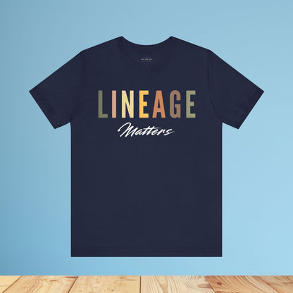 Lineage Matters T Shirt