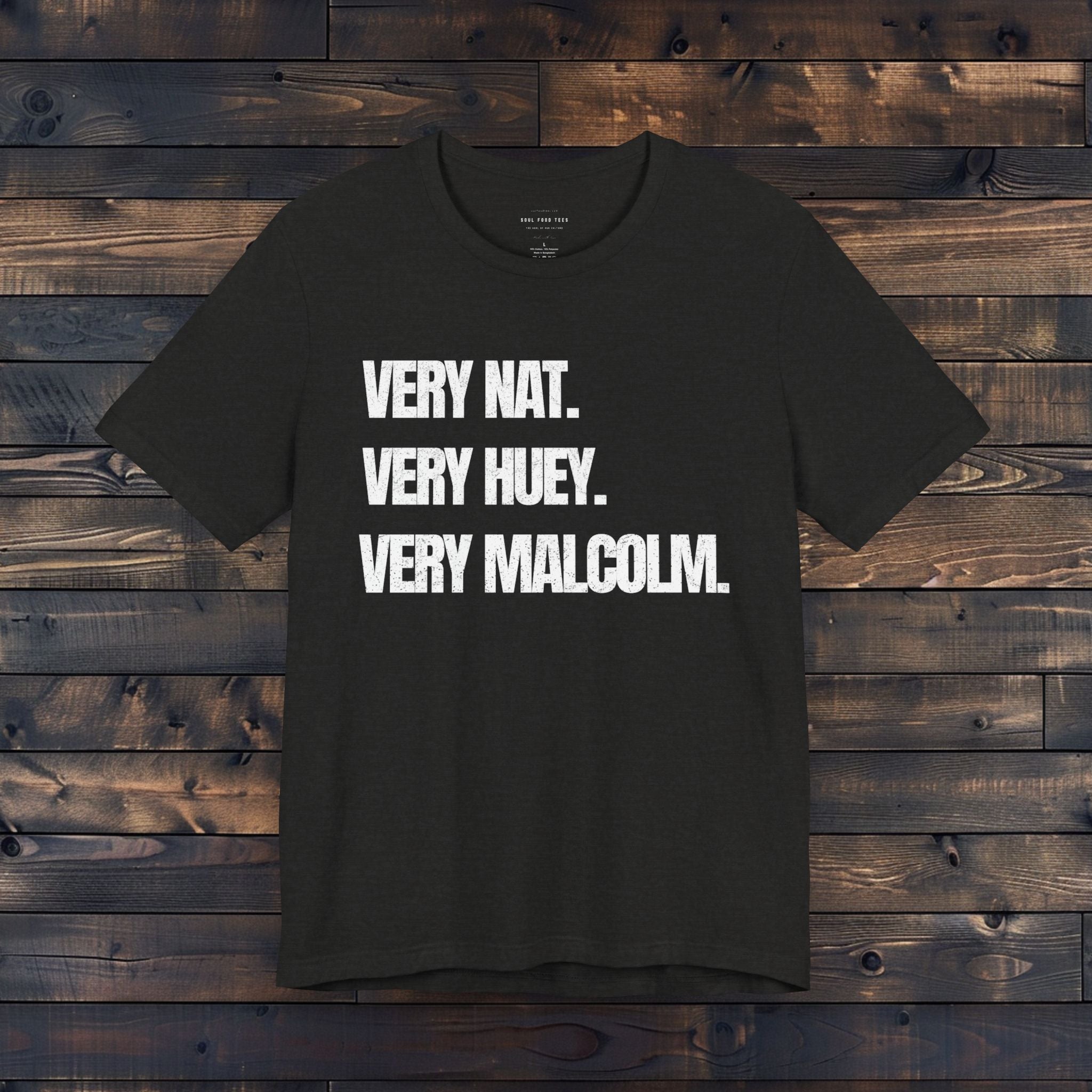 Very Nat.  Very Huey.  Very Malcolm.  T Shirt