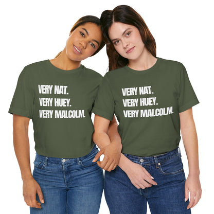 Very Nat.  Very Huey.  Very Malcolm.  T Shirt