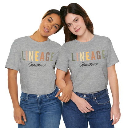 Lineage Matters T Shirt