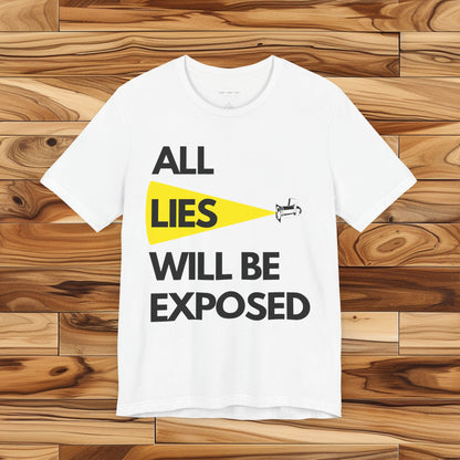 All Lies Will Be Exposed T Shirt