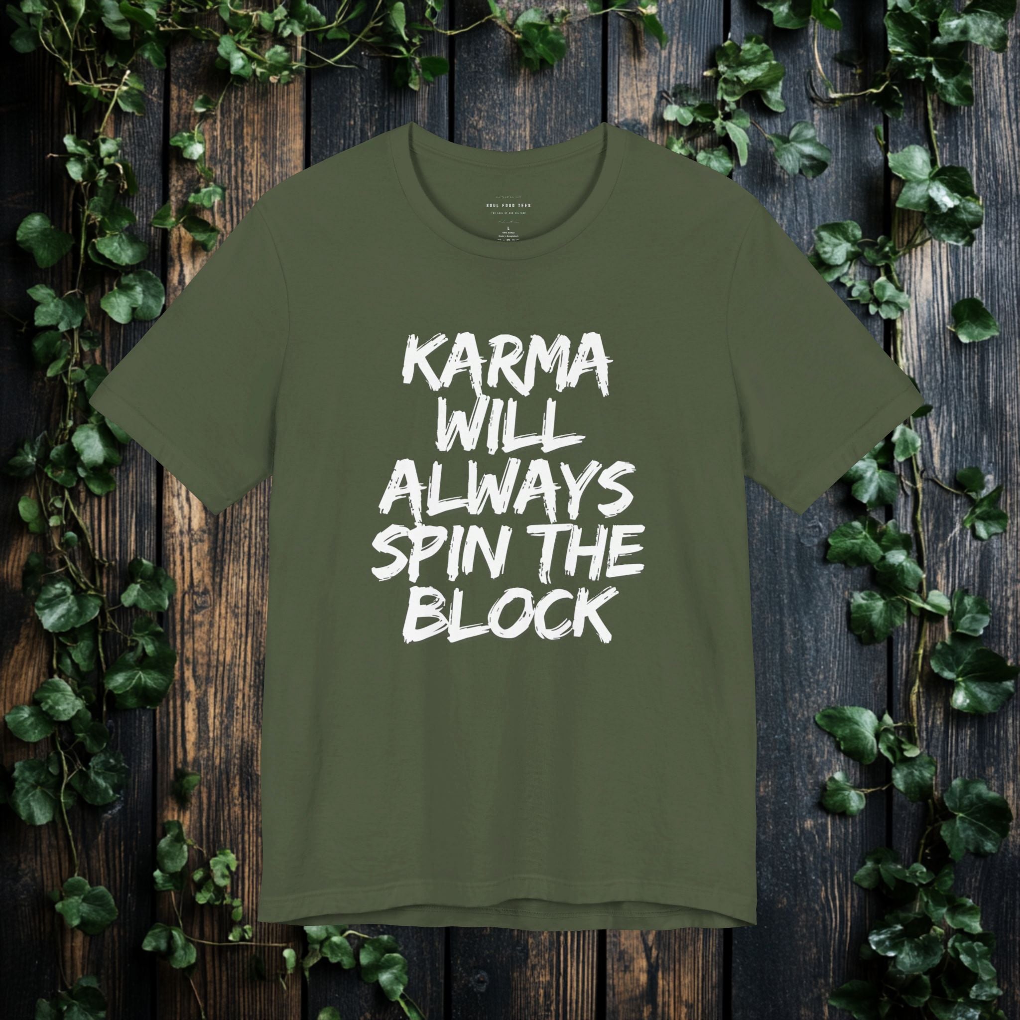 Karma Will Always Spin the Block T Shirt