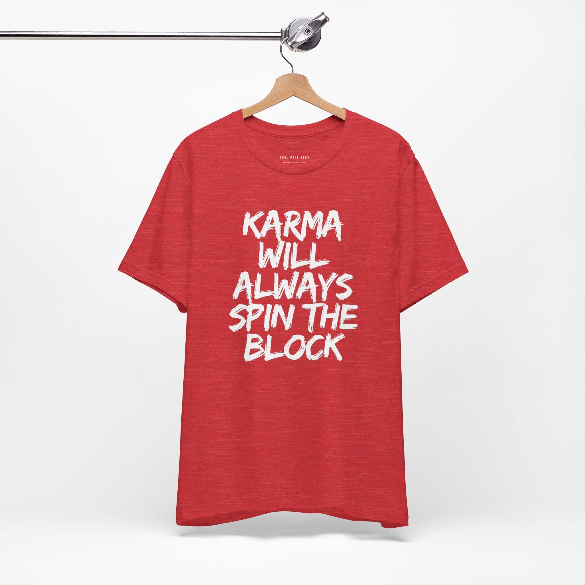 Karma Will Always Spin the Block T Shirt