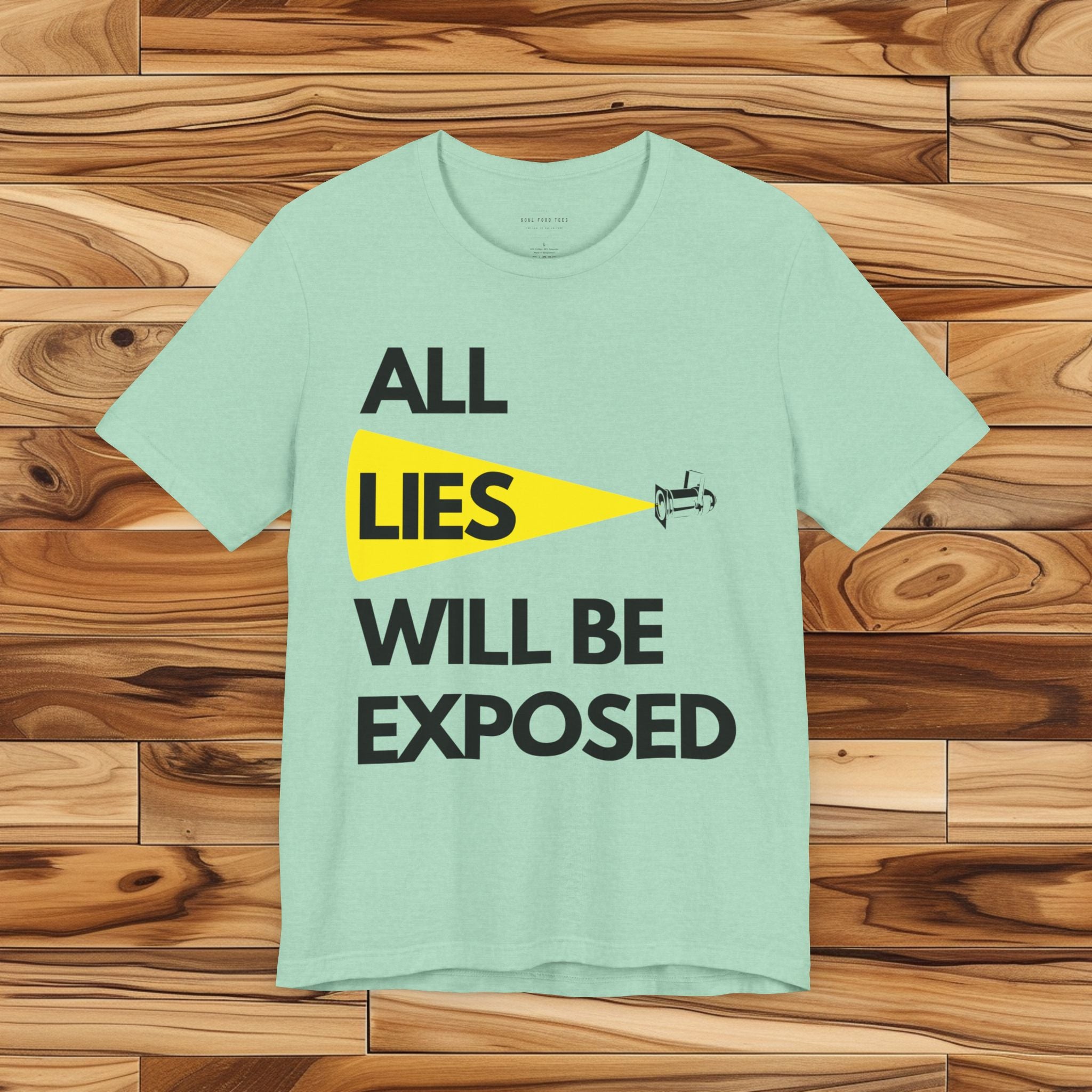 All Lies Will Be Exposed T Shirt