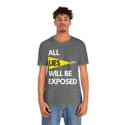 All Lies Will Be Exposed T Shirt