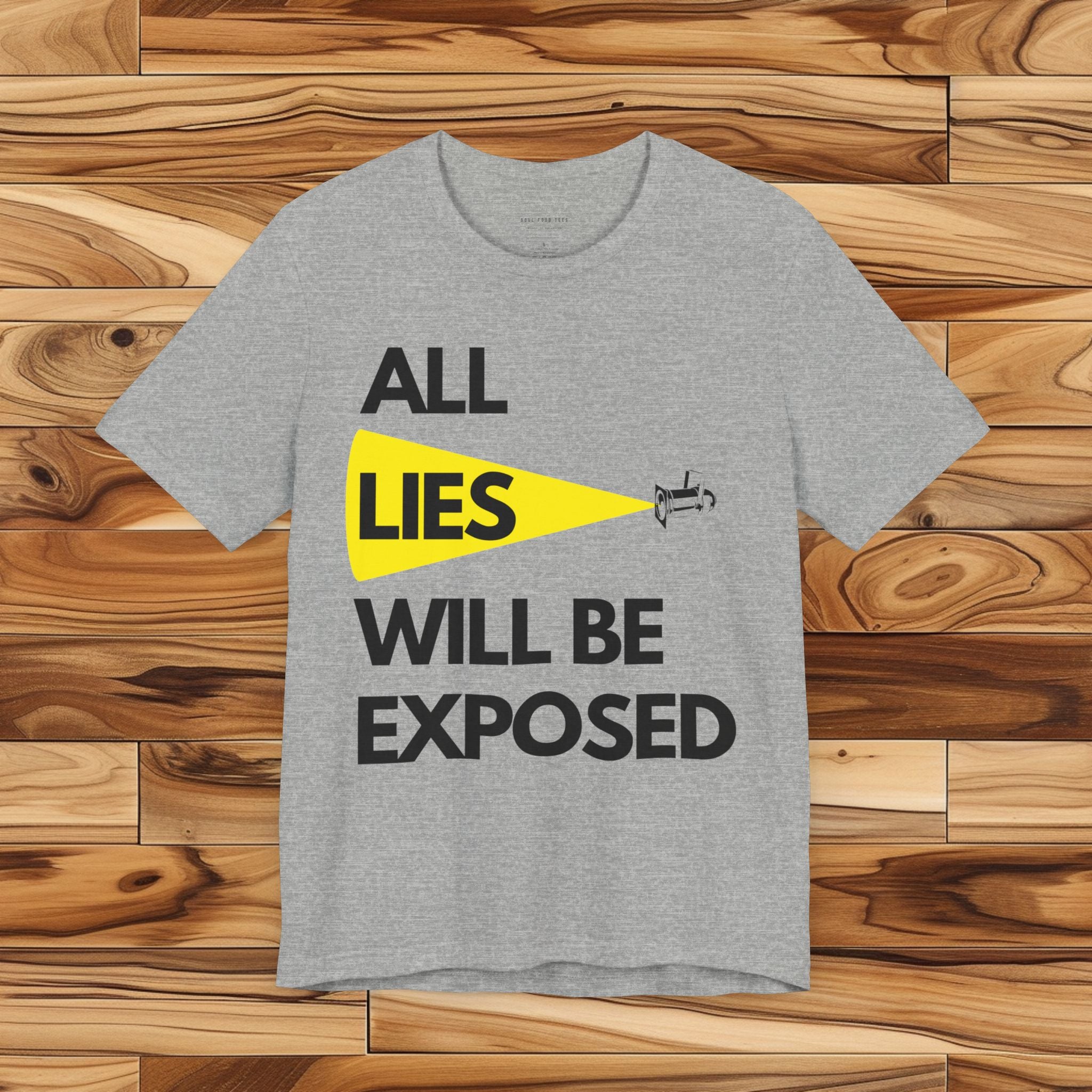 All Lies Will Be Exposed T Shirt