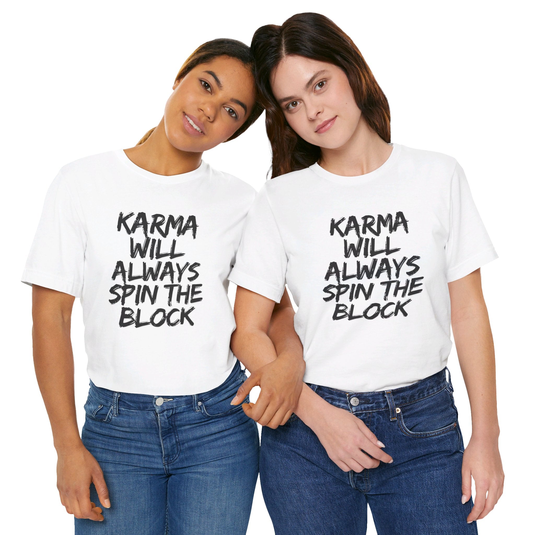 Karma Will Always Spin the Block T Shirt