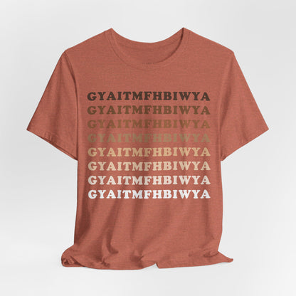 GYAITMFHBIWYA T Shirt