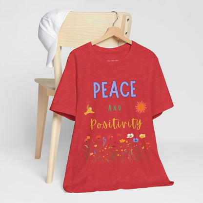 Peace and Positivity T Shirt