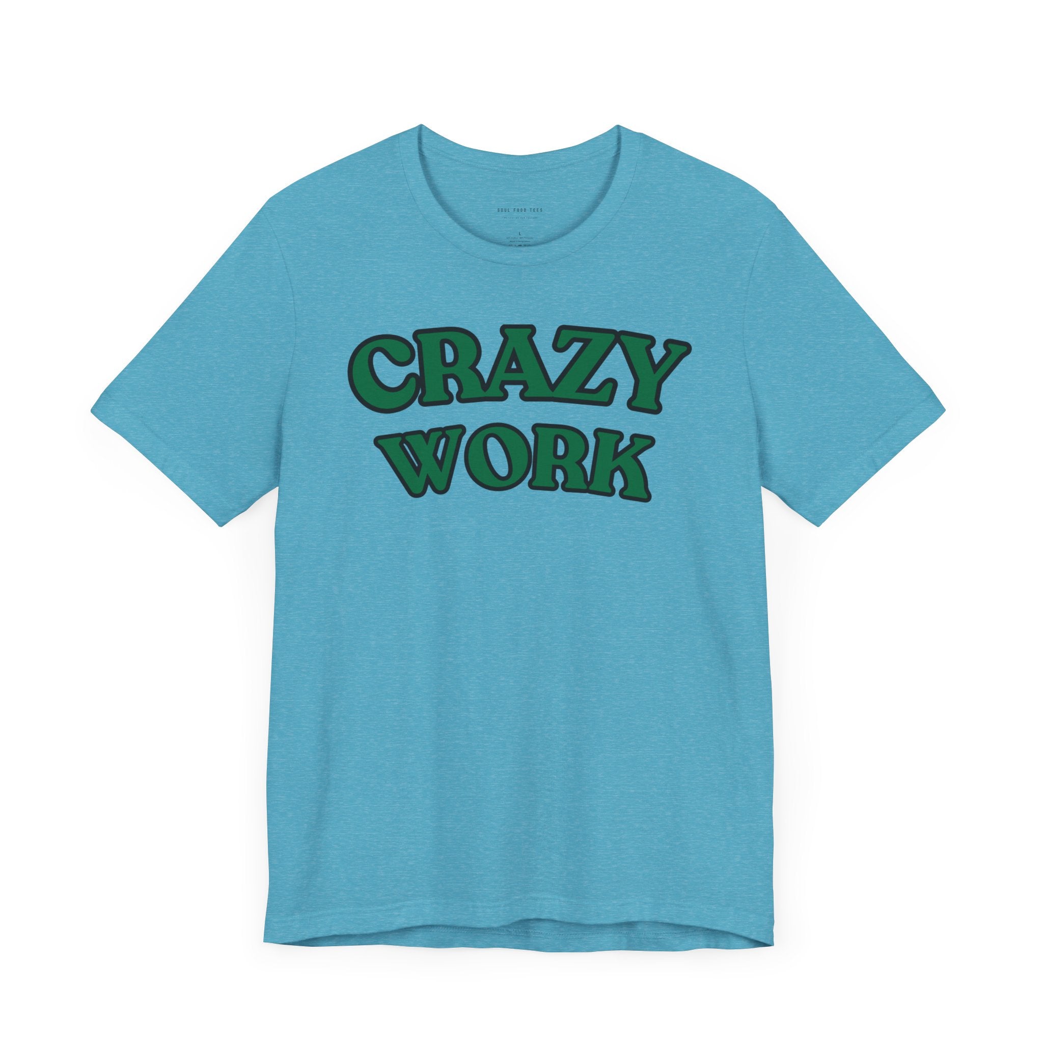 Crazy Work T Shirt