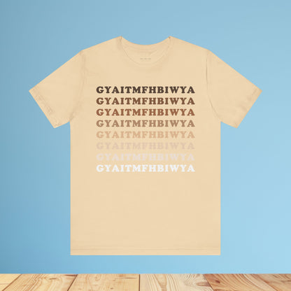 GYAITMFHBIWYA T Shirt