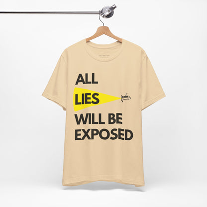 All Lies Will Be Exposed T Shirt