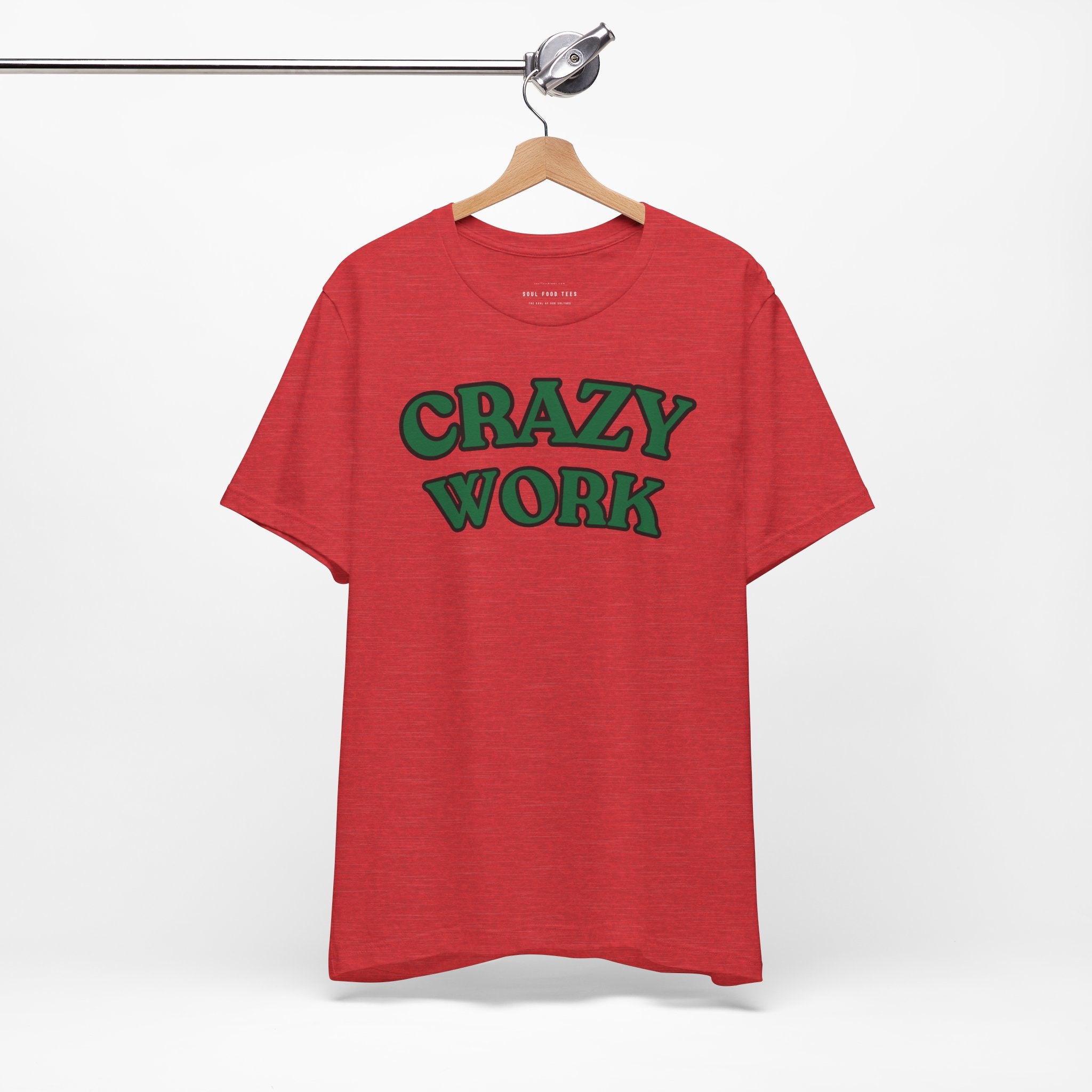 Crazy Work T Shirt