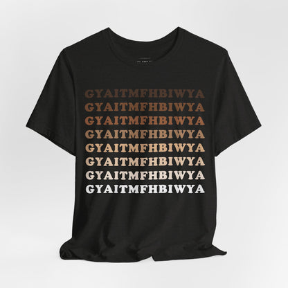 GYAITMFHBIWYA T Shirt