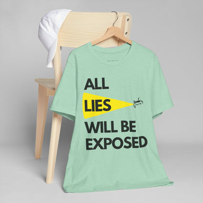 All Lies Will Be Exposed T Shirt