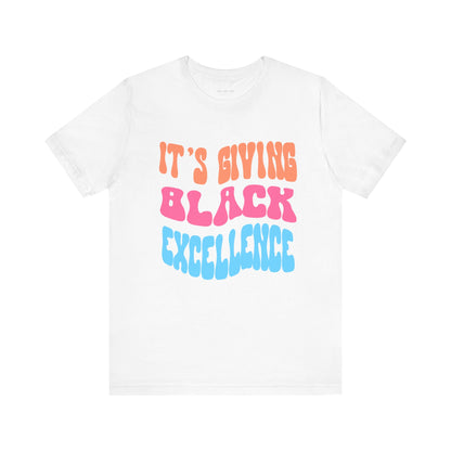 It's Giving Black Excellence T Shirt