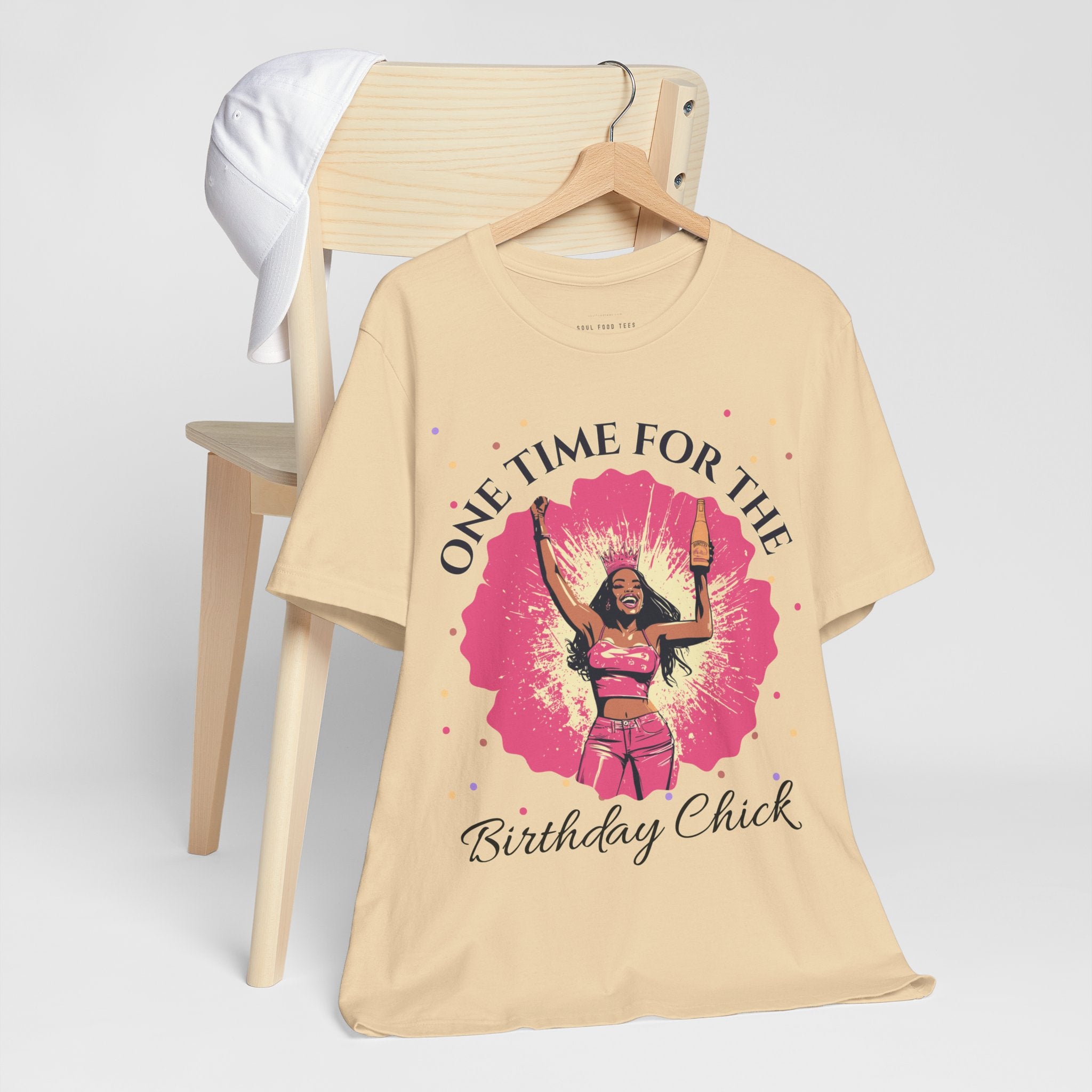 One Time for the Birthday Chick T Shirt