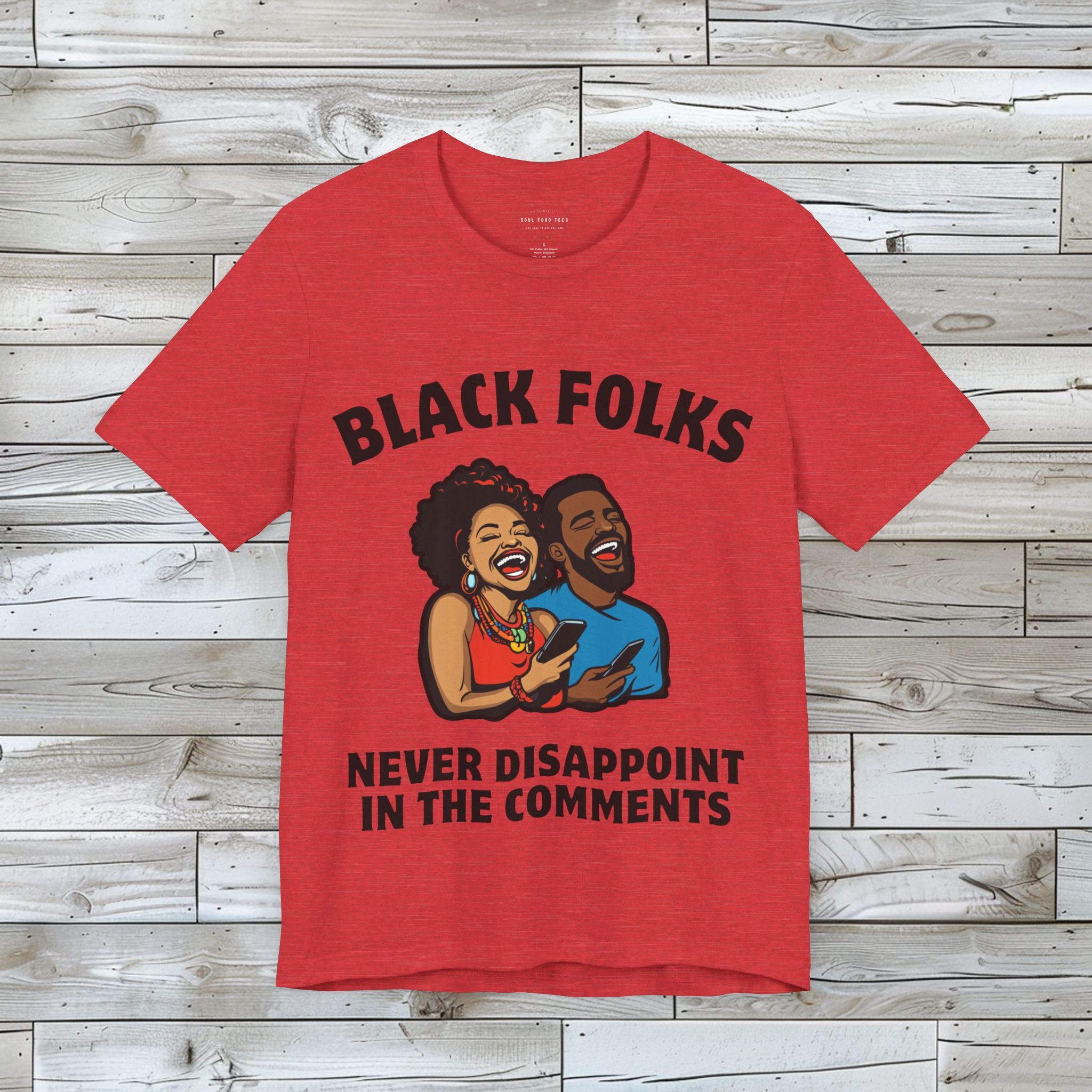 Black Folks Never Disappoint in the Comments T Shirt