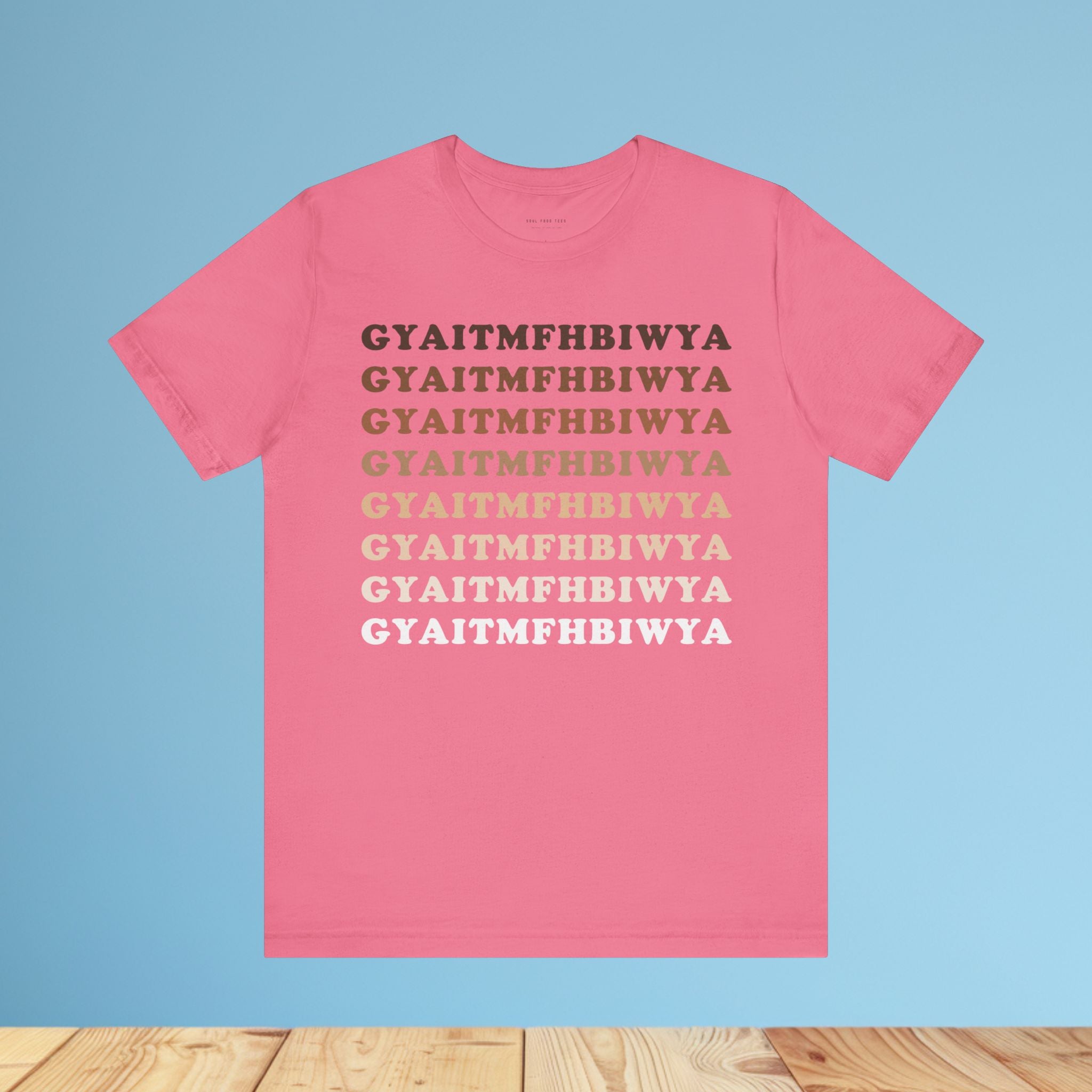 GYAITMFHBIWYA T Shirt