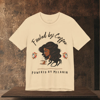 Fueled by Coffee, Powered by Melanin T Shirt